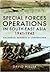 Special Forces Operations In South-East Asia 1941-1945: Baldhead, Minerva & Longshanks