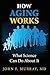 How Aging Works: What Science Can Do About It