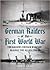 German Raiders of the First World War: The Kaiser's Cruiser Warfare Against the Allies 1914-15