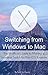 Switching from Windows to Mac: The Unofficial Guide to Making a Seamless Switch to Mac OS Yosemite
