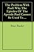 The Problem With Paul: Why The Epistles Of The Apostle Paul Cannot Be Used To Justify The Non-Observance Of The Torah