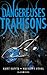 Dangereuses Trahisons (Dangerous Creatures, #2)