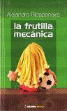 La Frutilla Mecánica by Alejandro Ribadeneira