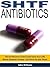 SHTF Antibiotics: The Antibiotics That Could Save Your Life When Disaster Strikes - and How to Get Them