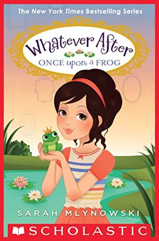 Once Upon a Frog (Whatever After, #8)