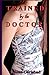 Trained by the Doctor (Lena’s Journey, #6)