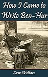 How I Came to Write Ben-Hur How I Came to Write Ben-Hur