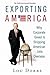Exporting America: Why Corporate Greed Is Shipping American Jobs Overseas
