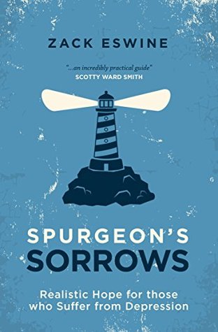 Spurgeon's Sorrows: Realistic Hope for those who Suffer from Depression (Kindle Edition)