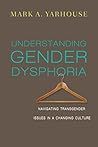 Understanding Gender Dysphoria: Navigating Transgender Issues in a Changing Culture (Christian Association for Psychological Studies Books) Book cover for Understanding Gender Dysphoria: Navigating Transgender Issues in a Changing Culture (Christian Association for Psychological Studies Books)