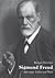 Sigmund Freud. 1856-1939. Leben und Werk (German Edition)