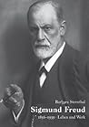 Sigmund Freud. 1856-1939. Leben und Werk (German Edition) Sigmund Freud. 1856-1939. Leben und Werk (German Edition)