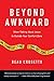 Beyond Awkward: When Talkin...