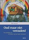 Oud maar niet verouderd: Een inleiding tot de studie van het Oude Testament Oud maar niet verouderd: Een inleiding tot de studie van het Oude Testament