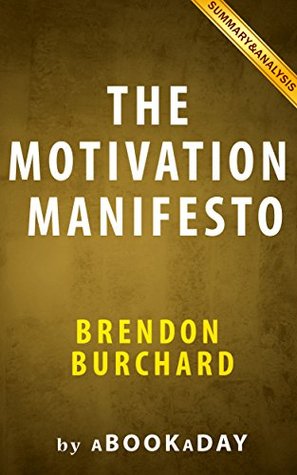 The Motivation Manifesto by Brendon Burchard | Summary & Analysis (Kindle Edition)