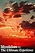 Mysticism: The Ultimate Exp...