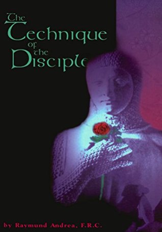 The Technique of the Disciple (Rosicrucian Order AMORC)