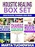 Holistic Healing: Box Set: Meditation, Chakras and Reiki (Chakras, Reiki, Mindfulness, Healing, Holistic Book 6)