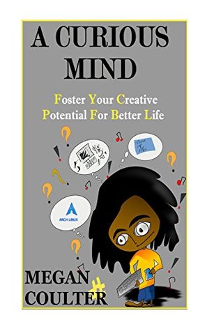 Capa do Livro A Curious Mind: Foster Your Creative Potential For Better Life