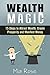 Wealth Magic: 15 Steps to Attract Wealth, Create Prosperity and Manifest Money (Wealth Magic, occultism, Spirit Guides, Magical Chants)