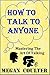 How To Talk To Anyone: Mastering The Art Of Talking