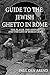 Guide to the Jewish Ghetto in Rome by Paul den Arend