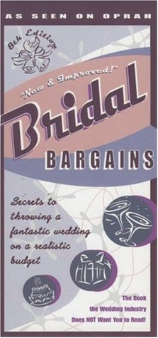 Bridal Bargains: Secrets to Throwing a Fantastic Wedding on a Realistic Budget (Paperback)