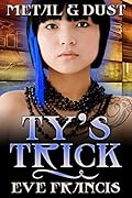 Metal and Dust Book 2: Ty's Trick
