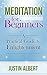 Meditation for Beginners by Justin Albert