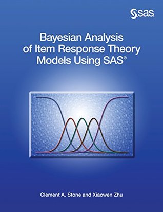 Bayesian Analysis of Item Response Theory Models Using SAS (Paperback)