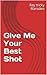 Give Me Your Best Shot by Ray Tricky Marsden