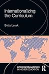 Internationalizing the Curriculum (Internationalization in Higher Education Series) Internationalizing the Curriculum (Internationalization in Higher Education Series)
