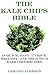 The Kale Chips Bible: 18 Quick, Easy, Unique, Healthy, and Delicious Kale Chip Recipes [Kale chips recipes, Baked kale chips, How to make kale chips]