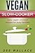 Vegan Slow-Cooker by Dee Wallace