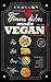 Famous Dishes Made VEGAN!: Your Favorite Low-Fat Vegan Cooking Recipes, Quick & Easy (Low-Fat Vegan Cooking Recipe Book Book 1)