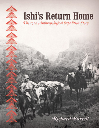 Ishi's Return Home: The 1914 Anthropological Expedition Story