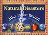 Natural Disasters: Atlas In The Round (Atlas Around the World)