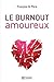 Le burnout amoureux (NON CLASSE) (French Edition)