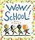 Wow! School! (A Wow! Pictur...