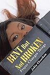 Bent But Not Broken by Jakia Cheatham