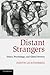 Distant Strangers: Ethics, ...