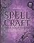 Spellcraft for a Magical Year: Rituals and Enchantments for Prosperity, Power, and Fortune