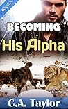 Becoming His Alpha (Obeying His Alpha #3)