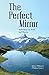 The Perfect Mirror: Reflect...