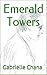 Emerald Towers by Gabrielle Chana