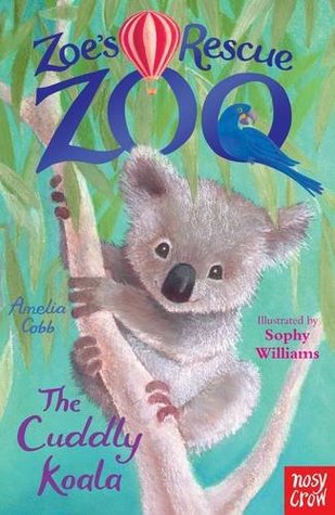 The Cuddly Koala (Zoe's Rescue Zoo, #8)