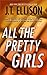 All The Pretty Girls (Taylor Jackson, #1) by J.T. Ellison