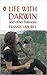 Life With Darwin And Other ...