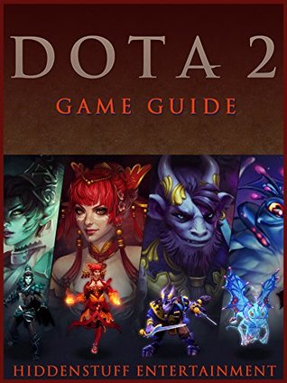 DOTA 2 GAME GUIDE (Kindle Edition)