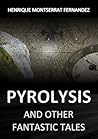 Pyrolysis: and Ot...
